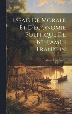 Essais de morale et d'conomie politique de Benjamin Franklin 1