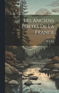 bokomslag Les Anciens Poetes de La France