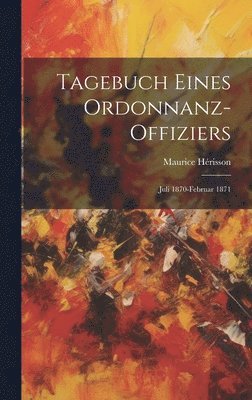 Tagebuch Eines Ordonnanz-Offiziers 1