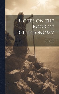 Notes on the Book of Deuteronomy 1