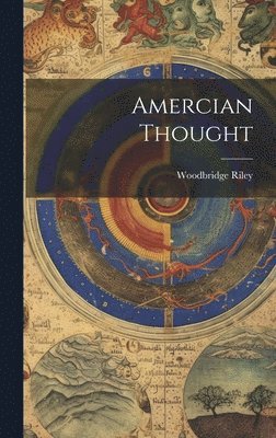 Woodbridge Riley - Amercian Thought, Inbunden