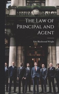 bokomslag The Law of Principal and Agent