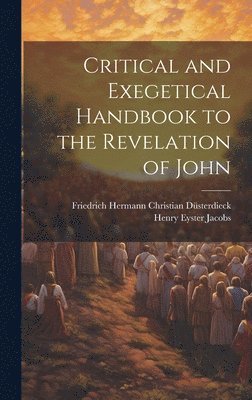 Henry Eyster Jacobs, Friedrich Hermann Christia Düsterdieck - Critical and Exegetical Handbook to the Revelation of John, Inbunden