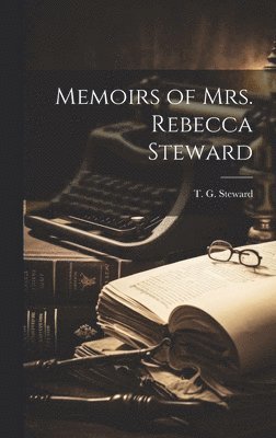 bokomslag Memoirs of Mrs. Rebecca Steward