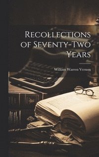 bokomslag Recollections of Seventy-Two Years