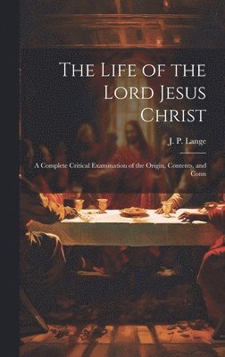 The Life of the Lord Jesus Christ 1