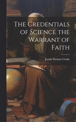 bokomslag The Credentials of Science the Warrant of Faith