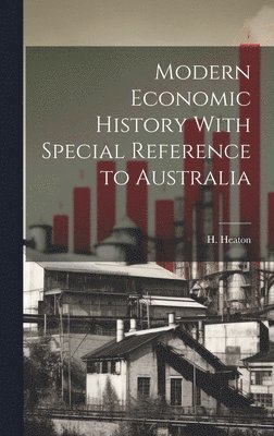 bokomslag Modern Economic History With Special Reference to Australia