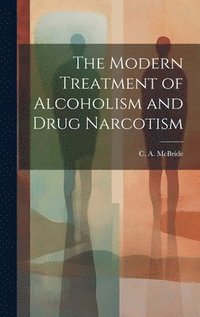 bokomslag Modern Treatment of Alcoholism and Drug Narcotism