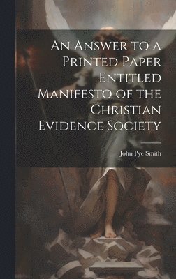 Answer to a Printed Paper Entitled Manifesto of the Christian Evidence Society