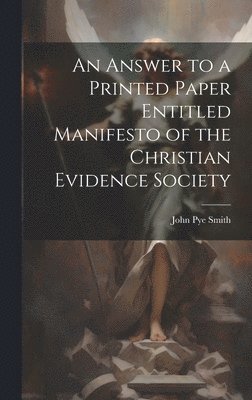 An Answer to a Printed Paper Entitled Manifesto of the Christian Evidence Society 1