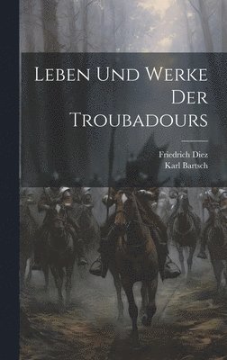 bokomslag Leben und Werke der Troubadours