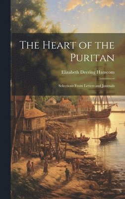 bokomslag The Heart of the Puritan