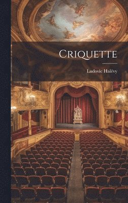 Ludovic Halévy - Criquette, Inbunden