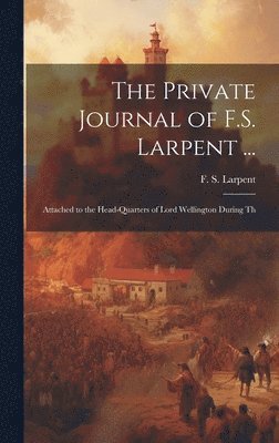 bokomslag The Private Journal of F.S. Larpent ...