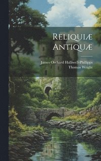 bokomslag Reliquiæ Antiquæ
