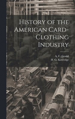 History of the American Card-Clothing Industry 1