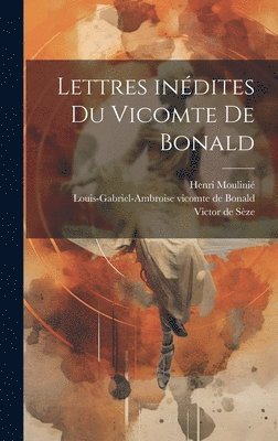 bokomslag Lettres indites du vicomte de Bonald