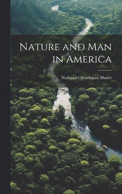 bokomslag Nature and Man in America