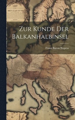 bokomslag Zur Kunde Der Balkanhalbinsel