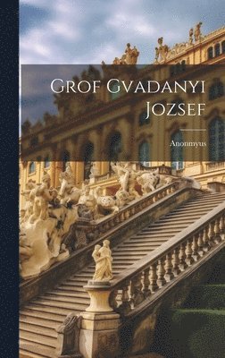 bokomslag Grof Gvadanyi Jozsef