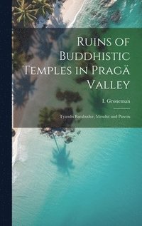 bokomslag Ruins of Buddhistic Temples in Pragä Valley