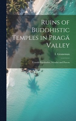 bokomslag Ruins of Buddhistic Temples in Pragä Valley