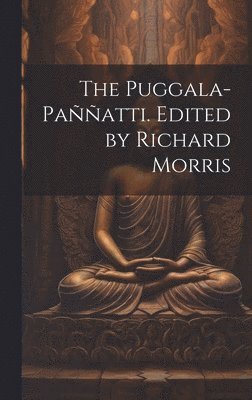 bokomslag Puggala-paññatti. Edited by Richard Morris