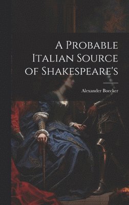 A Probable Italian Source of Shakespeare's 1