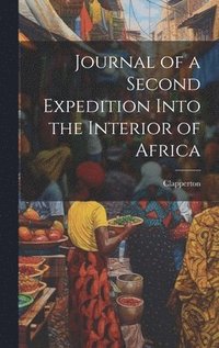 bokomslag Journal of a Second Expedition Into the Interior of Africa