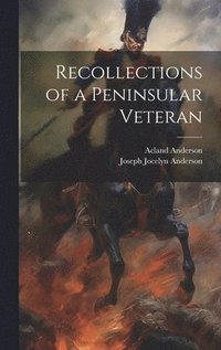 bokomslag Recollections of a Peninsular Veteran