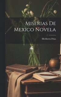 bokomslag Miserias de Mexico Novela