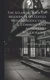 bokomslag The Atlantic Book Of Modern Plays Edited With Introduction Comment And Annotated Bibliography