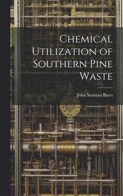 Chemical Utilization of Southern Pine Waste 1