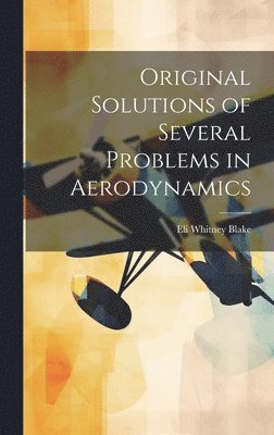 bokomslag Original Solutions of Several Problems in Aerodynamics