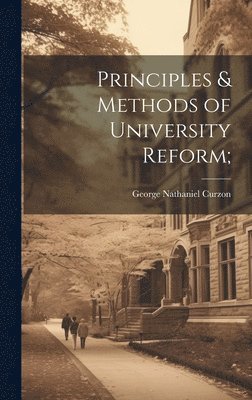 Principles & Methods of University Reform; 1