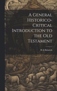 bokomslag A General Historico-Critical Introduction to the Old Testament