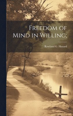 Freedom of Mind in Willing; 1