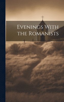 Anonymous - Evenings With the Romanists, Inbunden
