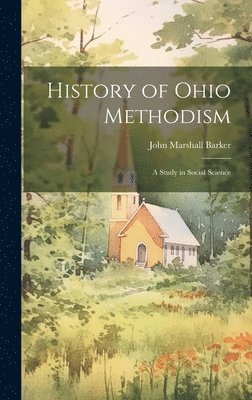 bokomslag History of Ohio Methodism