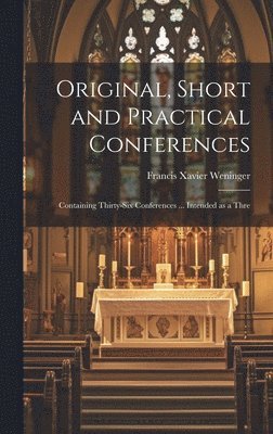 Original, Short and Practical Conferences 1