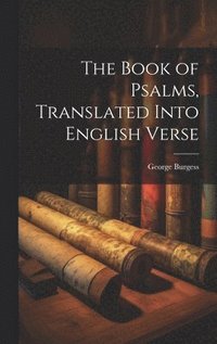 bokomslag Book of Psalms, Translated Into English Verse