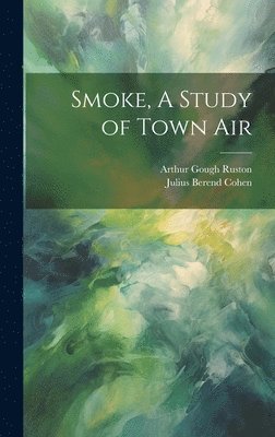 bokomslag Smoke, A Study of Town Air