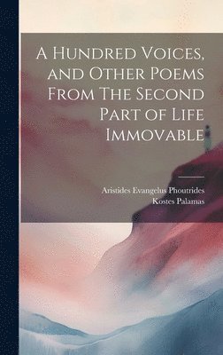 bokomslag A Hundred Voices, and Other Poems From The Second Part of Life Immovable