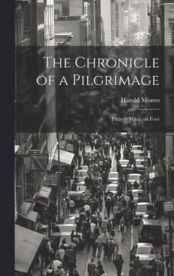 Chronicle of a Pilgrimage; Paris to Milan on Foot