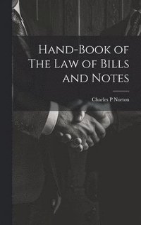 bokomslag Hand-Book of The Law of Bills and Notes