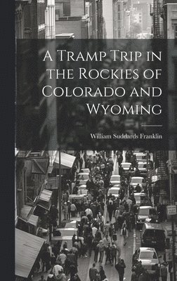 A Tramp Trip in the Rockies of Colorado and Wyoming 1