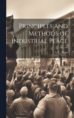Principles and Methods of Industrial Peace