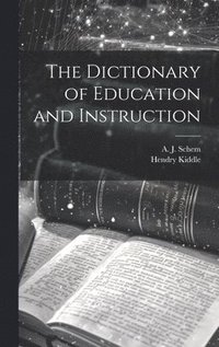 bokomslag The Dictionary of Education and Instruction