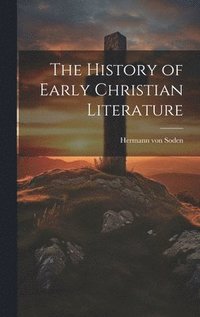 bokomslag The History of Early Christian Literature